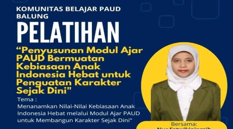 Pelatihan Modul Ajar Bermuatan Kebiasaan Anak Indonesia Hebat Tingkatkan Kompetensi Guru PAUD di Balung